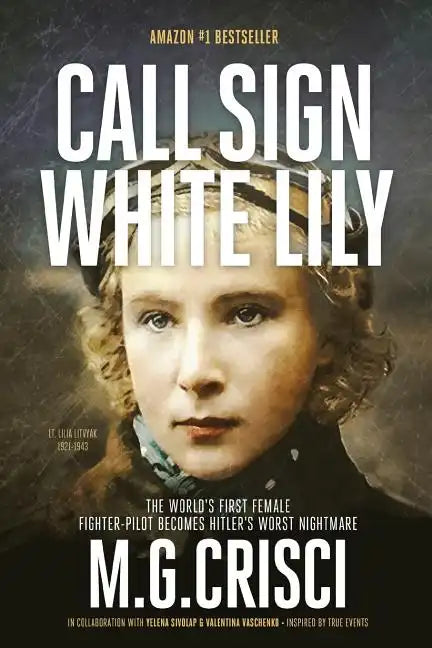 Call Sign, White Lily (5th Edition): The Life and Loves of the World's First Female Fighter Pilot - Paperback