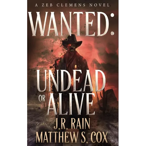 Wanted: Undead or Alive: A Riveting Western Novel With a Twist - Paperback