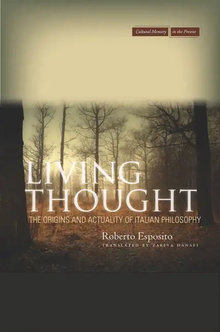 Living Thought: The Origins and Actuality of Italian Philosophy - Paperback