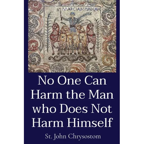 No One Can Harm the Man who Does Not Harm Himself - Paperback