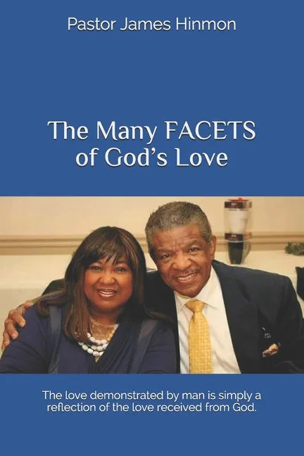 The Many FACETS of God's Love: The love demonstrated by man is simply a reflection of the love received from God. - Paperback