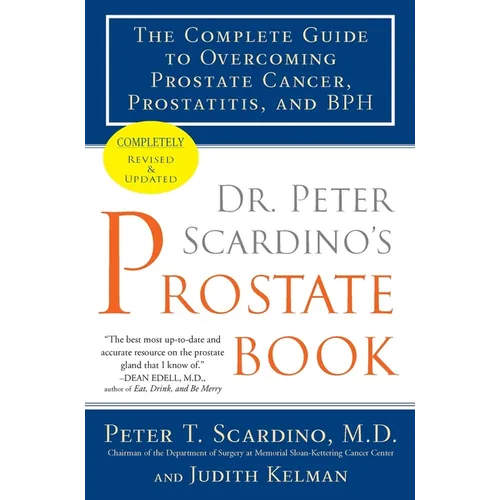 Dr. Peter Scardino's Prostate Book: The Complete Guide to Overcoming Prostate Cancer, Prostatitis, and BPH - Paperback