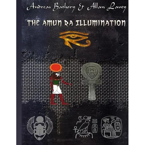 The Amun Ra Illumination: Secrets from Ancient Egypt - Paperback