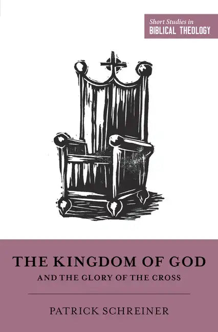 The Kingdom of God and the Glory of the Cross - Paperback
