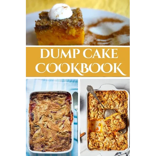Dump Cake Cookbook - Paperback