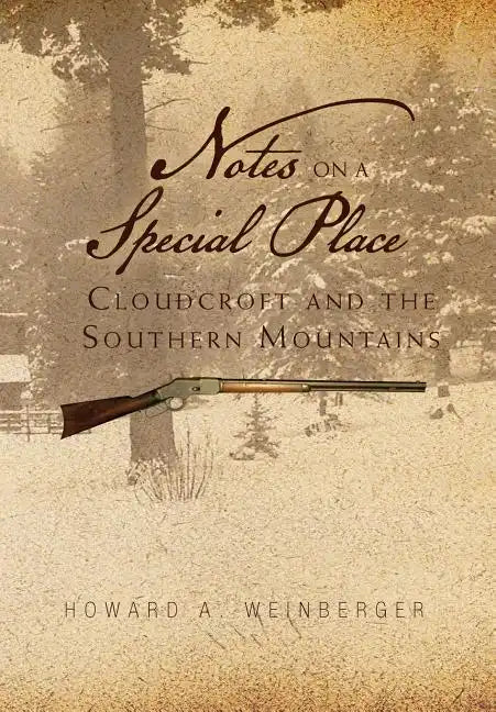Notes on a Special Place: Cloudcroft and the Southern Mountains - Hardcover