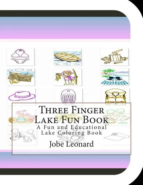 Three Finger Lake Fun Book: A Fun and Educational Lake Coloring Book - Paperback