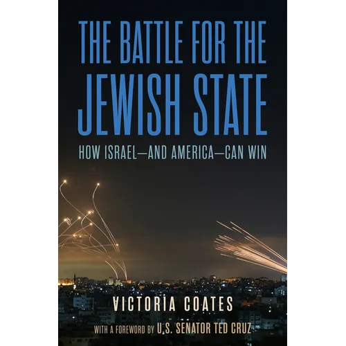 The Battle for the Jewish State: How Israel--And America--Can Win - Hardcover