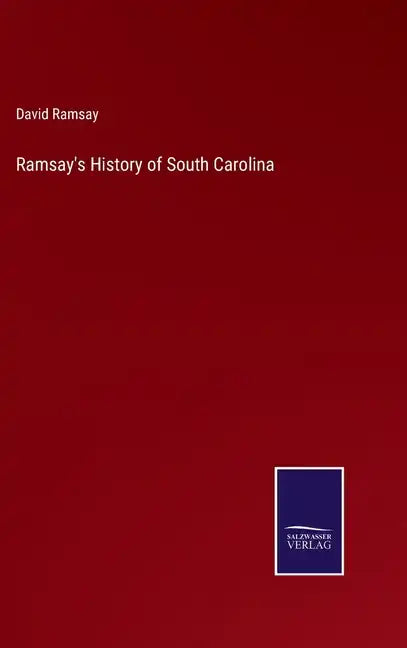 Ramsay's History of South Carolina - Hardcover