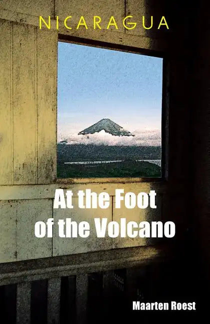 Nicaragua At the Foot of the Volcano - Paperback