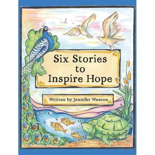 Six Stories to Inspire Hope - Hardcover