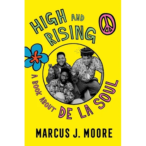 High and Rising: A Book about de la Soul - Hardcover