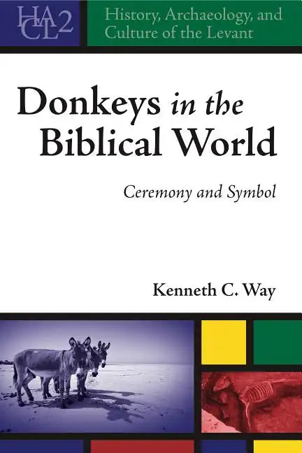 Donkeys in the Biblical World: Ceremony and Symbol - Hardcover