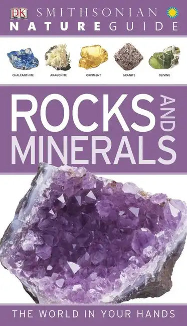 Nature Guide: Rocks and Minerals: The World in Your Hands - Paperback