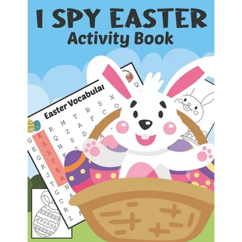 I Spy Easter Activity Book: A Fun & Interactive Easter Book, Cute Stuff Guessing Game and Search Words for Kids, Toddler and Preschool. The Great - Paperback