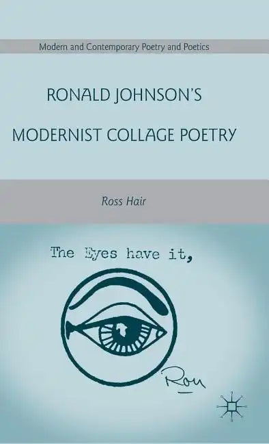 Ronald Johnson's Modernist Collage Poetry - Hardcover