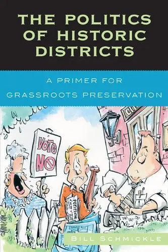 The Politics of Historic Districts: A Primer for Grassroots Preservation - Paperback