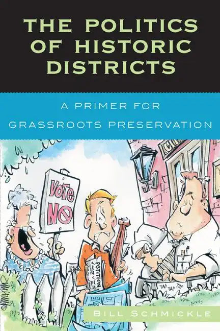 The Politics of Historic Districts: A Primer for Grassroots Preservation - Paperback