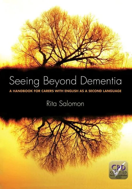 Seeing Beyond Dementia: A Handbook for Carers with English as a Second Language - Paperback