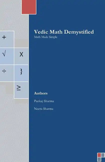 Vedic Math Demystified: Math Made Simple - Paperback