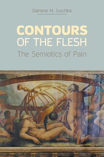 Contours of the Flesh: The Semiotics of Pain - Paperback
