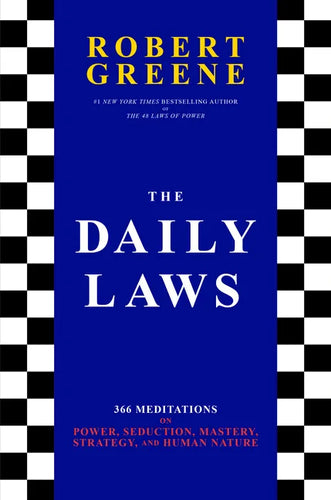 The Daily Laws: 366 Meditations on Power, Seduction, Mastery, Strategy, and Human Nature - Hardcover