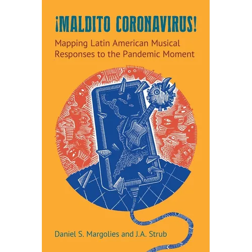 Maldito Coronavirus!: Mapping Latin American Musical Responses to the Pandemic Moment - Paperback