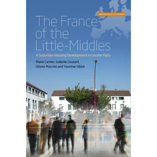The France of the Little-Middles: A Suburban Housing Development in Greater Paris - Paperback