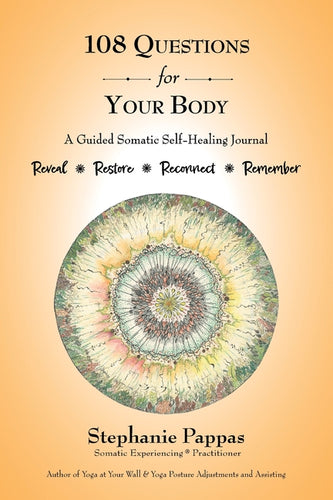 108 Questions for Your Body: A Guided Somatic Self-Healing Journal - Paperback