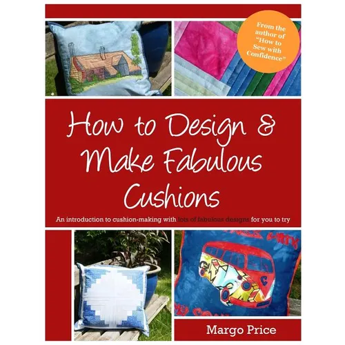 How to Design & Make Fabulous Cushions - Paperback