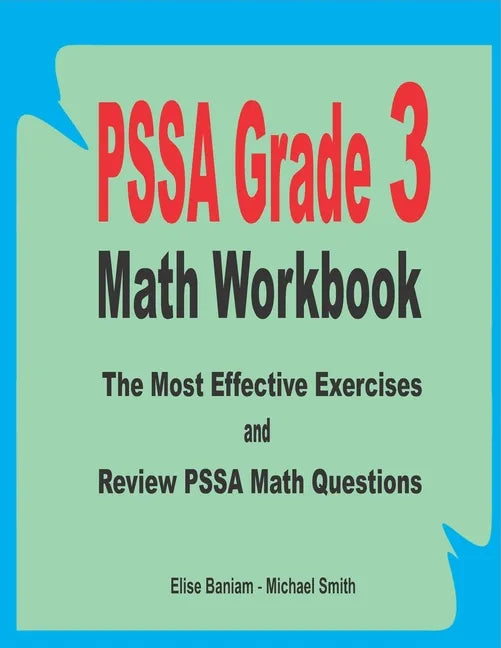 PSSA Grade 3 Math Workbook: The Most Effective Exercises and Review PSSA Math Questions - Paperback