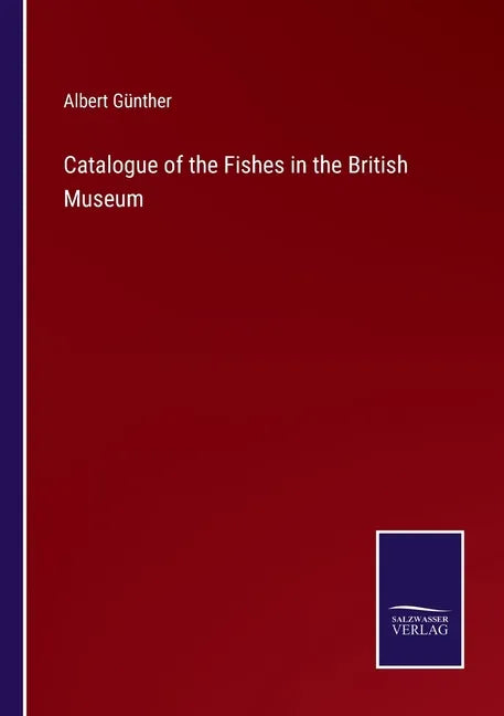 Catalogue of the Fishes in the British Museum - Paperback