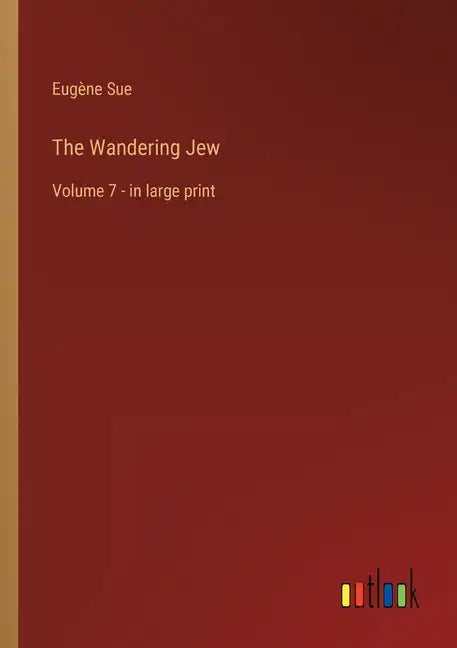 The Wandering Jew: Volume 7 - in large print - Paperback