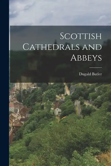 Scottish Cathedrals and Abbeys - Paperback