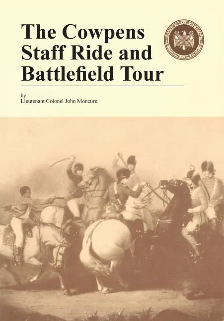 The Cowpens: Staff Ride and Battlefield Tour - Paperback