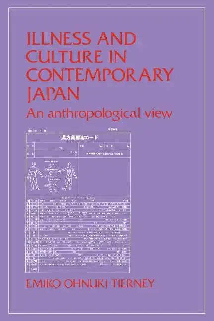 Illness and Culture in Contemporary Japan: An Anthropological View - Paperback