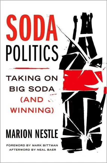 Soda Politics: Taking on Big Soda (and Winning) - Hardcover