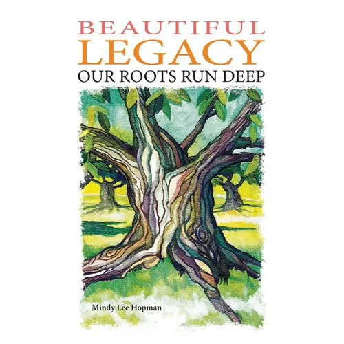 Beautiful Legacy: Our Roots Run Deep - Paperback