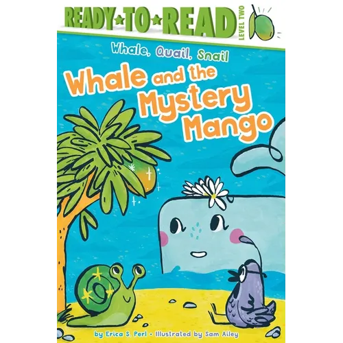 Whale and the Mystery Mango: Ready-To-Read Level 2 - Paperback