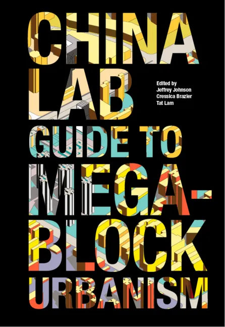 The China Lab Guide to Megablock Urbanisms - Paperback