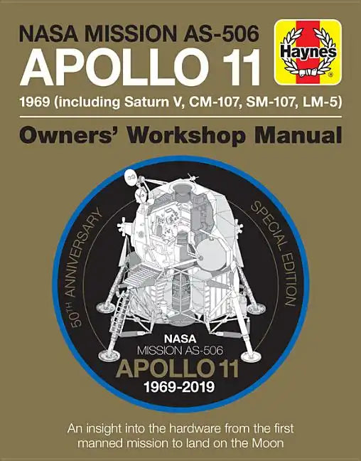NASA Mission As-506 Apollo 11 1969 (Including Saturn V, CM-107, Sm-107, LM-5): 50th Anniversary Special Edition - An Insight Into the Hardware from th - Hardcover