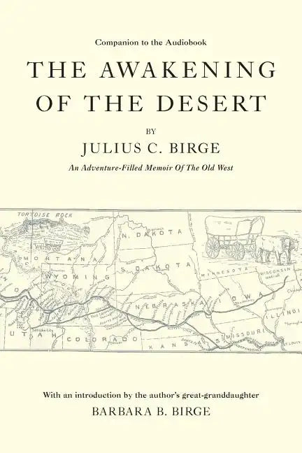 The Awakening Of The Desert: An Adventure-Filled Memoir Of The Old West - Paperback