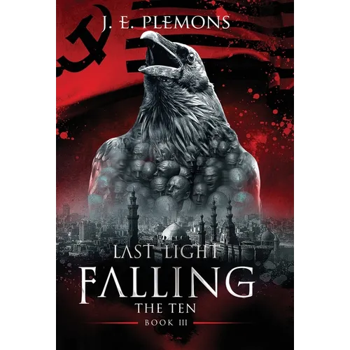 Last Light Falling - The Ten, Book III - Hardcover