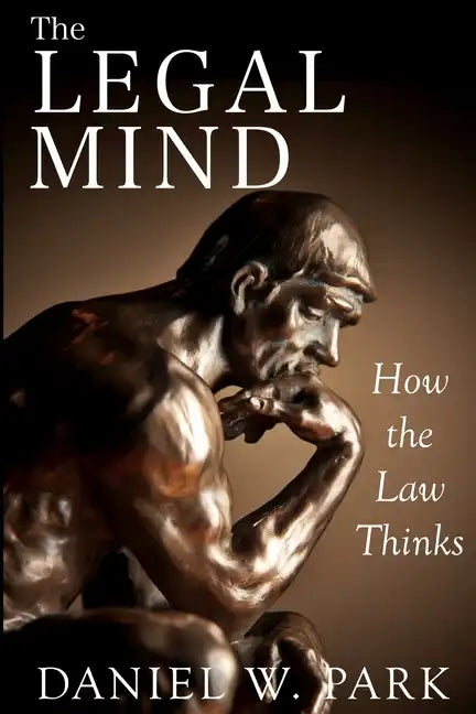 The Legal Mind: How the Law Thinks - Paperback