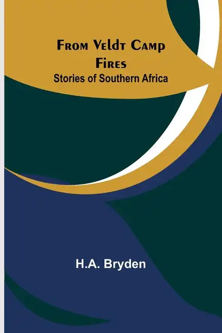 From Veldt Camp Fires: Stories of Southern Africa - Paperback