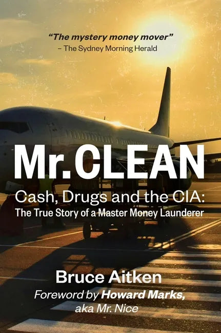 Mr. Clean - Cash, Drugs and the CIA: The True Story of a Master Money Launderer - Hardcover