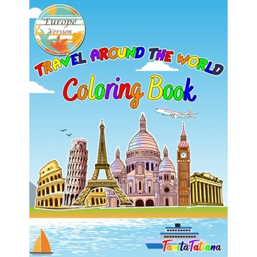 Travel Around The World Coloring Book: Europe Version, Educational Geography and History Activity Book for Teens, Travel Coloring Book for Relaxation - Paperback