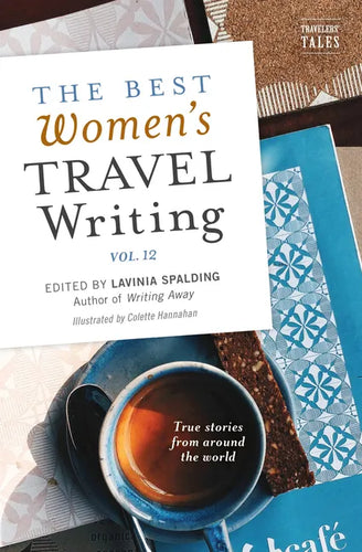 The Best Women's Travel Writing, Volume 12: True Stories from Around the World - Paperback