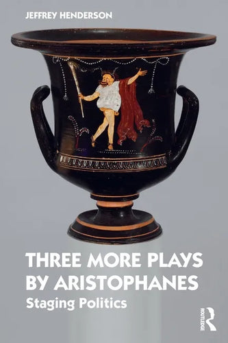 Three More Plays by Aristophanes: Staging Politics - Paperback