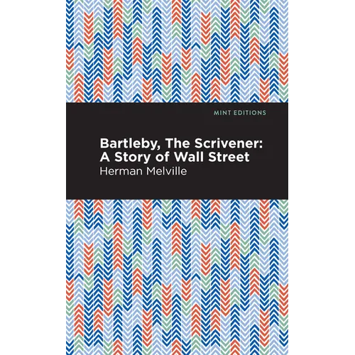 Bartleby, the Scrivener: A Story of Wall Street - Paperback